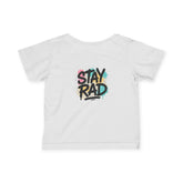 Stay Rad Infant Tee - Trendy Baby T-Shirt